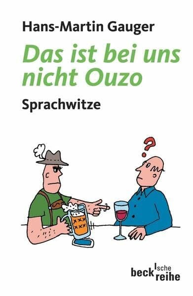Das ist bei uns nicht Ouzo: Sprachwitze (Beck'sche Reihe)