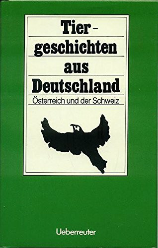 Tiergeschichten aus Deutschland, Österreich und der Schweiz