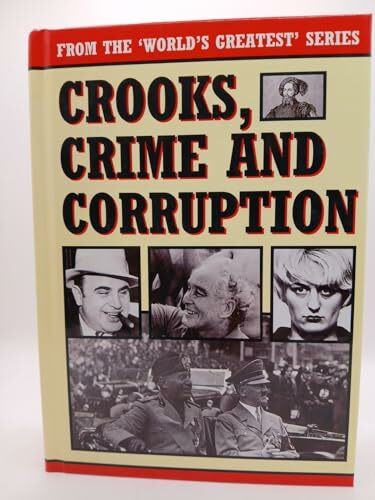 Crooks, Crime and Corruption (World's Greatest)