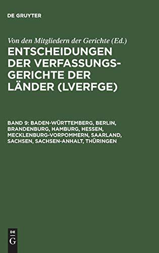 Entscheidungen der Verfassungsgerichte der Laender = LVerfGE. Bd 9. Baden-Wuerttemberg, Berlin, Brandenburg, Hamburg, Hessen, Mecklenburg-Vorpommern, ... der Länder (LVerfGE), Band 9)