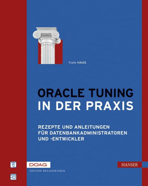 Oracle Tuning in der Praxis: Rezepte und Anleitungen für Datenbankadministratoren und -entwickler