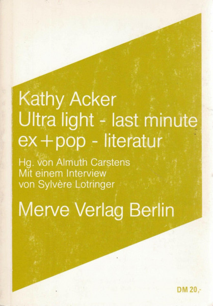 Ultra light - last minute - ex+pop-literatur (Internationaler Merve Diskurs: Perspektiven der Technokultur)