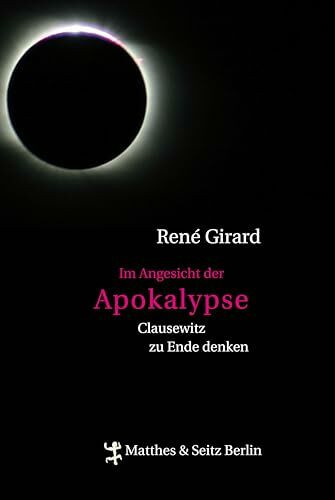 Im Angesicht der Apokalypse: Clausewitz zu Ende denken