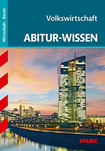 STARK Wirtschaft - Abitur-Wissen - Volkswirtschaft: Gymnasium (Abitur- und Prüfungswissen)