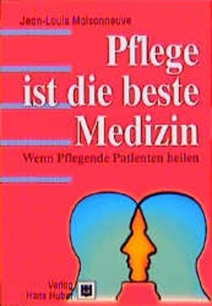 Pflege ist die beste Medizin: Wenn Pflegende Patienten heilen