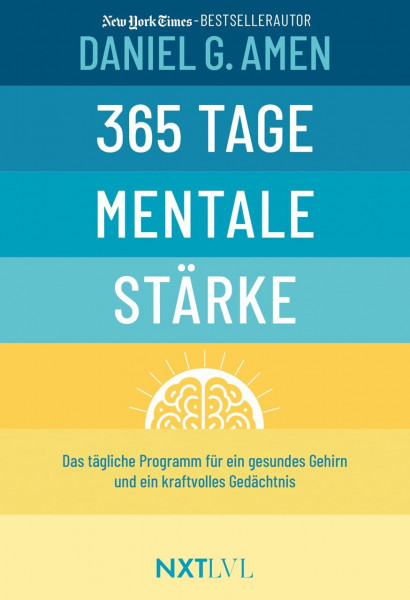 365 Tage mentale Stärke: Gehirntraining Buch von Dr. Daniel Amen, Konzentration steigern, Demenz vorbeugen, Resilienz & Erfolg entwickeln
