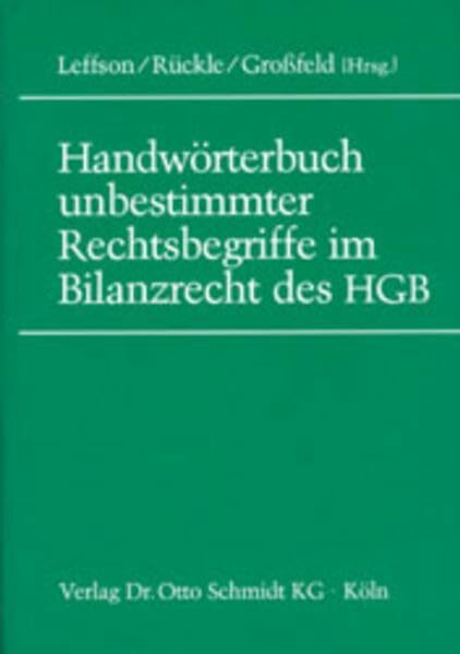 Handwörterbuch unbestimmter Rechtsbegriffe im Bilanzrecht des HGB