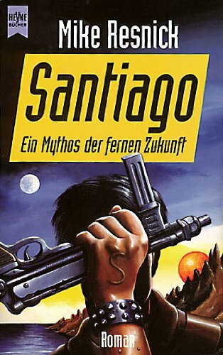 Santiago. Ein Mythos der fernen Zukunft. Roman