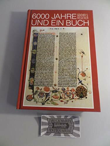 6000 Jahre und ein Buch: Die Bibel, Biographie eines Bestsellers