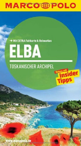 MARCO POLO Reiseführer Elba, Toskanischer Archipel: Reisen mit Insider-Tipps. Mit EXTRA Faltkarte & Cityatlas