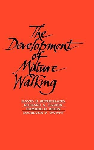 Development of mature walking (Clinics in Developmental Medicine)