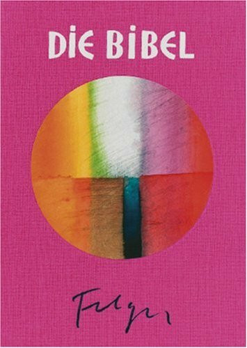 Die Bibel nach Martin Luther: mit Bildern von Andreas Felger