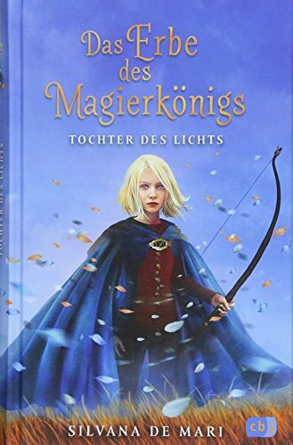 Das Erbe des Magierkönigs - Tochter des Lichts (Die Erbe des Magierkönigs-Reihe, Band 2)
