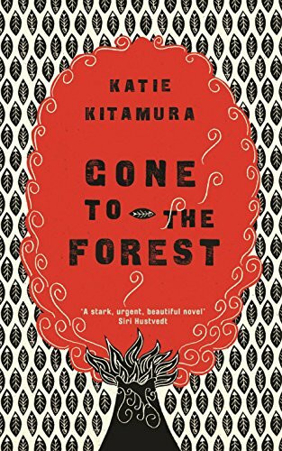 Gone to the Forest: From the Booker-shortlisted author of Audition
