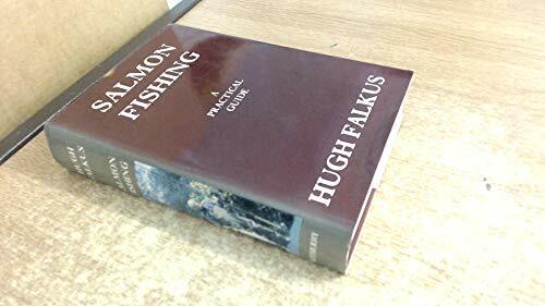 Salmon Fishing: A Practical Guide Salmon Fishing: A Practical Guide