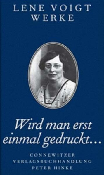 Wird man erst einmal gedruckt: Finale; Mally der Familienschreck; Die sächsische Odyssee; De Olymbschen. Originalausgabe. Text z. Tl. auf sächsisch (Lene Voigt Werke)