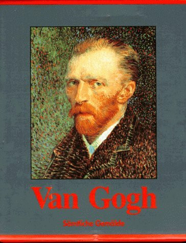 Vincent van Gogh. Sämtliche Gemälde