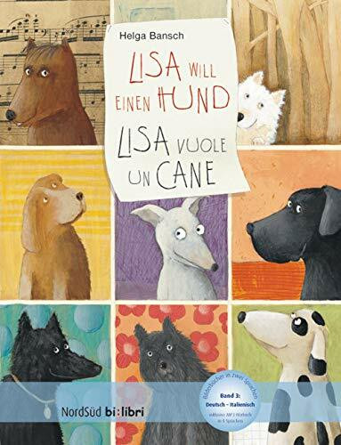Lisa will einen Hund: Kinderbuch Deutsch-Italienisch mit MP3-Hörbuch zum Herunterladen