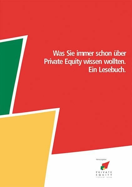 Was Sie immer schon über Private Equity wissen wollten: Ein Lesebuch