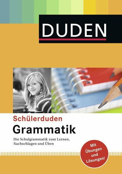 Schülerduden Grammatik: Die Schulgrammatik zum Lernen, Nachschlagen und Üben