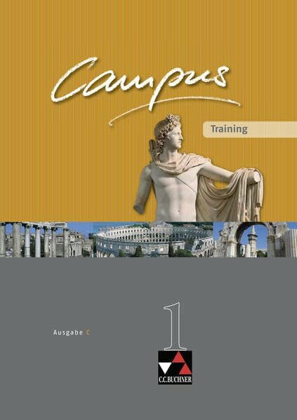 Campus - Ausgabe C. Gesamtkurs Latein in drei Bänden: Campus C - alt / Campus C Training 1: Gesamtkurs Latein / Zu den Lektionen 1-40 (Campus C - alt: Gesamtkurs Latein)