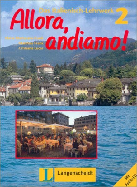Allora, andiamo! 2 - Lehr- und Arbeitsbuch mit Audio-CD zum Übungsteil