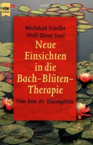 Neue Einsichten in die Bach-Blütentherapie