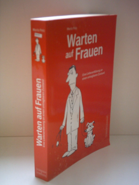 Warten auf Frauen: Eine Liebeserklärung an einen untragbaren Zustand