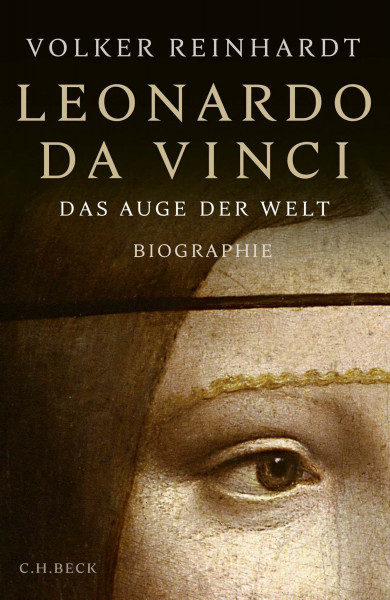 Leonardo da Vinci: Das Auge der Welt. Eine Biographie