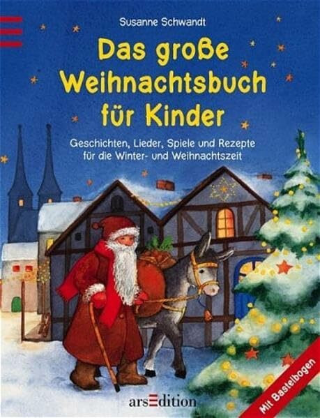 Das grosse Weihnachtsbuch für Kinder: Geschichten, Lieder, Spiele und Rezepte für die Winter- und Weihnachtszeit