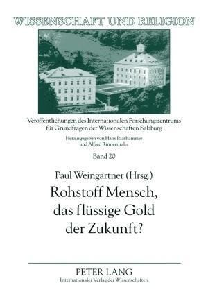 Rohstoff Mensch, das flüssige Gold der Zukunft?