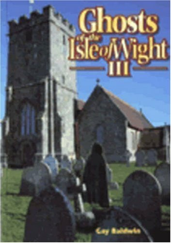 Ghosts of the Isle of Wight III