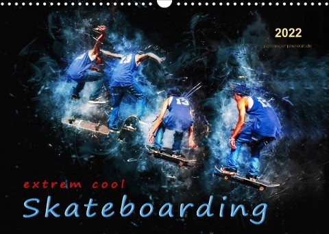 Skateboarding - extrem cool (Wandkalender 2022 DIN A3 quer)