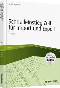 Schnelleinstieg Zoll für Import und Export - inkl. Arbeitshilfen online