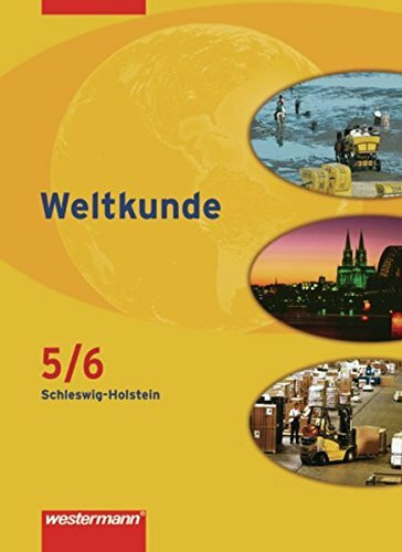 Weltkunde - Gesellschaftslehre für Gemeinschaftsschulen in Schleswig-Holstein - Ausgabe 2008: Schülerband 5 / 6