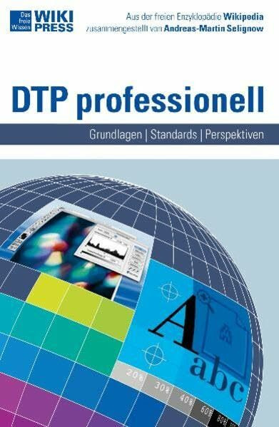 DTP professionell: Grundlagen - Anwendungen - Ergebnisse (Wikipress)