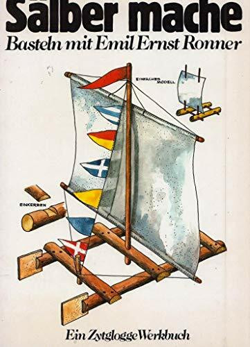 Sälber mache: Basteln mit Emil Ernst Ronner