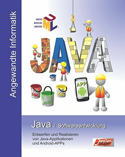 Java / Softwareentwicklung: Entwerfen und Realisieren von Java-Applikationen und Android-APPs