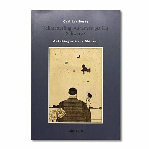 Schmetterling, warum trägst Du Schwarz?. Autobiografische Skizzen