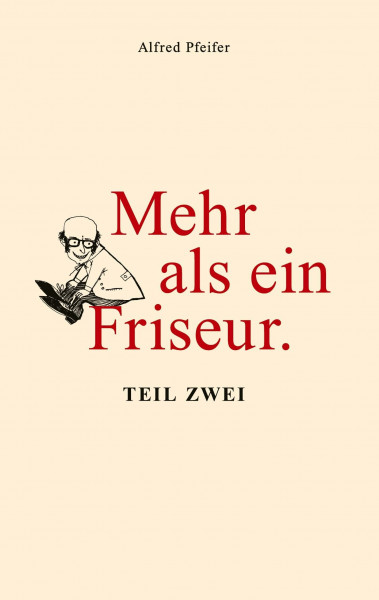 Mehr als ein Friseur.: Teil Zwei