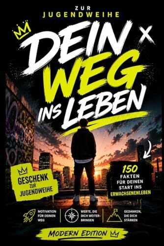 Zur Jugendweihe - Dein Weg ins Leben: Motivation, Gedanken und Tipps für deinen Weg ins Erwachsenenleben | Cooles Geschenk zur Jugendweihe Geschenk ... Geschenkidee Jugendliche | Modern Edition