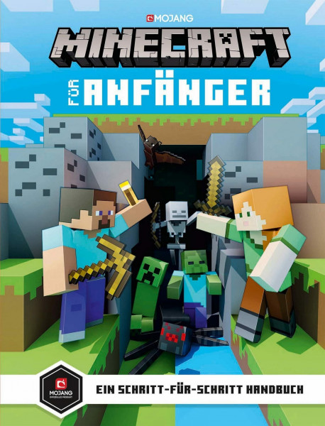 Minecraft für Anfänger: Ein Schritt für Schritt Handbuch (Minecraft - Schritt für Schritt, Band 1)
