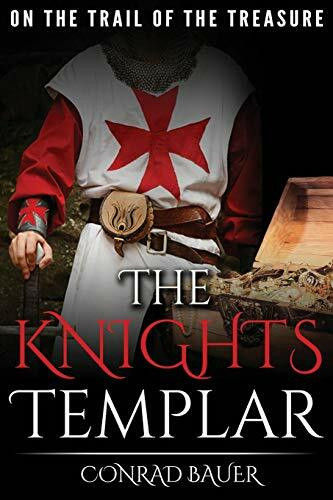 The Knights Templar: On the Trail of the Treasure (History of the Knights and the Crusades, Band 2)