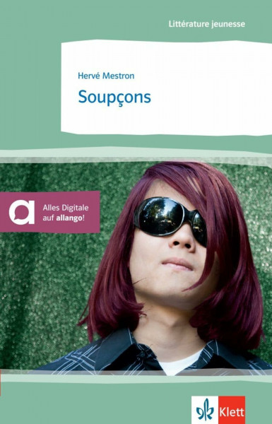 Soupçons: Schulausgabe für das Niveau B2. Französischer Originaltext mit Annotationen (Littérature jeunesse)