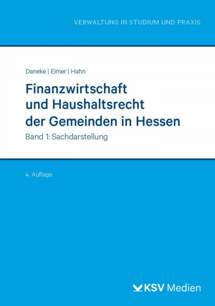 Finanzwirtschaft und Haushaltsrecht der Gemeinden in Hessen (Reihe Verwaltung in Studium und Praxis)