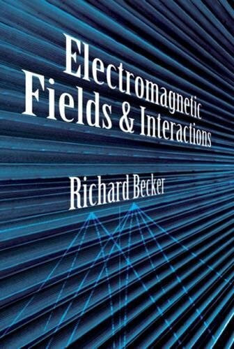 Electromagnetic Fields and Interactions (Dover Books on Physics)