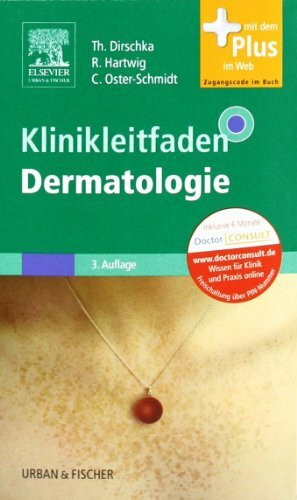 Klinikleitfaden Dermatologie: mit Zugang zum Elsevier-Portal: Mit dem Plus im Web. Zugangscode im Buch. Inklusive 6 Monate Doctor consult. Mit Zugang zum Elsevier-Portal