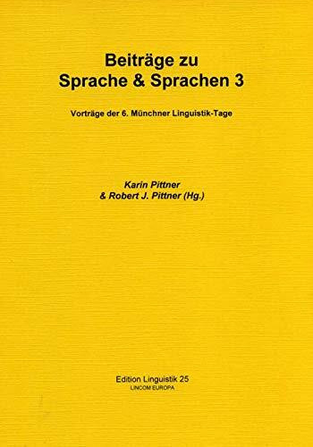 Beiträge zu Sprache & Sprachen: Vorträge der 6. Münchner Linguistik-Tage (Edition Linguistik)