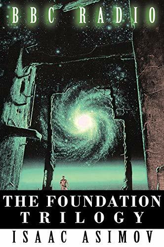 The Foundation Trilogy (Adapted by BBC Radio) The Foundation Trilogy (Adapted by BBC Radio)
