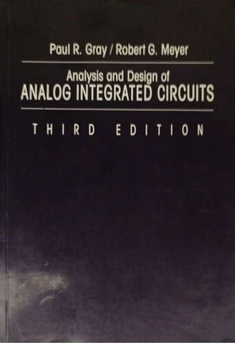 Analysis and Design of Analog Integrated Circuits